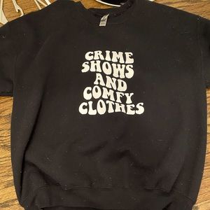 crime shows & comfy clothes crew neck
